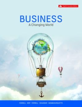 Business: A Changing World [paperback] Ferrell, O. C.,Hirt, Geoffrey A.,Ferrell, Linda,Iskander, Suzanne,Mombourquette, Peter [Feb 09, 2023]
