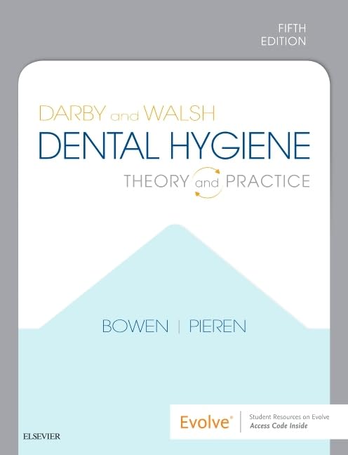Darby and Walsh Dental Hygiene: Theory and Practice [hardcover] BOWEN,BOWEN [Mar 25, 2019]