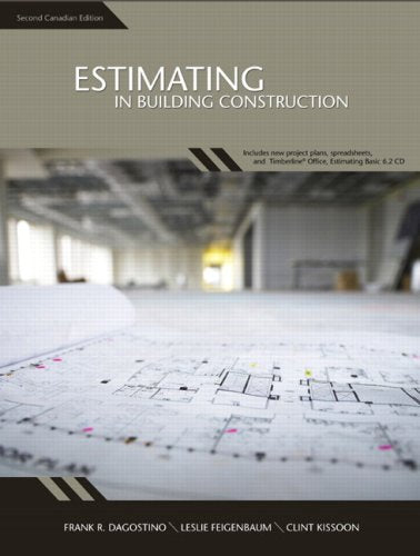 Estimating in Building Construction, Second Canadian Edition [paperback] Dagostino, Frank,Feigenbaum, Leslie,Kissoon, Clint [Mar 01, 2007]