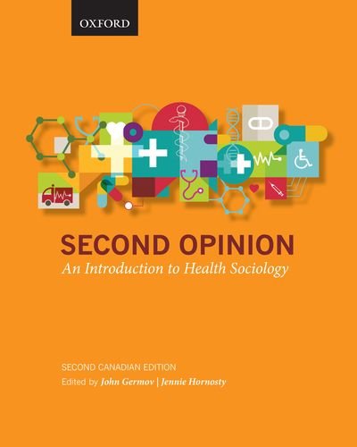 Second Opinion: An Introduction to Health Sociology, Second Canadian Edition [paperback] Germov, John,Hornosty, Jennie [Jul 18, 2016]