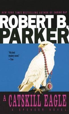 [A Catskill Eagle] [by: Robert B. Parker] [paperback]