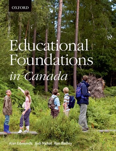 Educational Foundations in Canada [paperback] Edmunds, Alan,Nickel, Jodi,Badley, Ken [Nov 18, 2014]