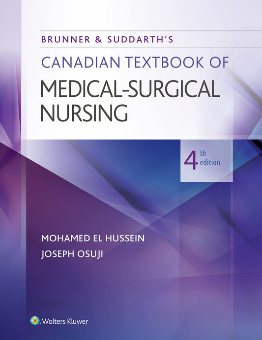 Brunner and Suddarth's Canadian Textbook of Medical-Surgical Nursing [hardcover] Hussein RN BSN MSN PhD, Mohamed El,Osuji BsCN MN PhD, Joseph [Aug 28, 2024]