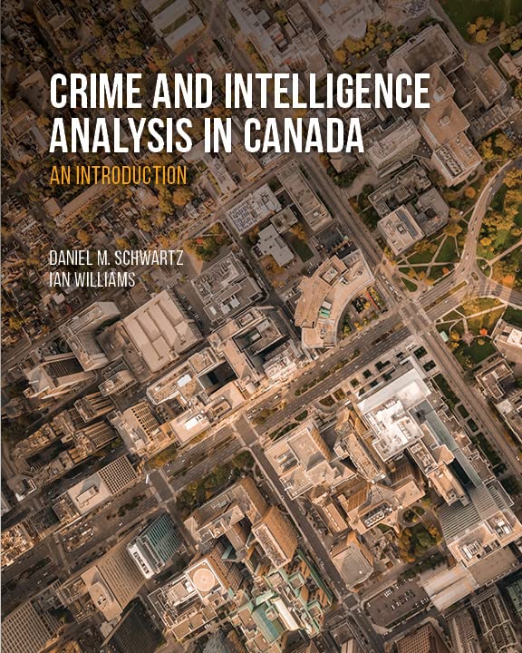 Crime and Intelligence Analysis in Canada: An Introduction [paperback]
