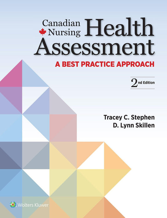 Canadian Nursing Health Assessment: A Best Practice Approach [hardcover] Stephen MN RN, Tracey C.,Skillen PhD RN, D. Lynn [Apr 08, 2020]