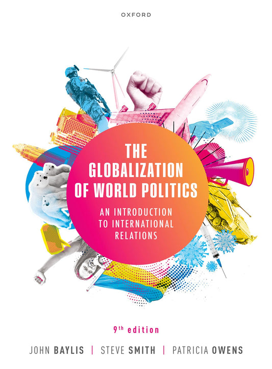 The Globalization of World Politics: An Introduction to International Relations [paperback] Baylis, John,Smith, Steve,Owens, Patricia [Jan 09, 2023]
