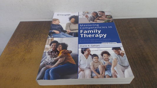 Mastering Competencies in Family Therapy: A Practical Approach to Theories and Clinical Case Documentation [paperback] Gehart, Diane R. [Apr 21, 2023]