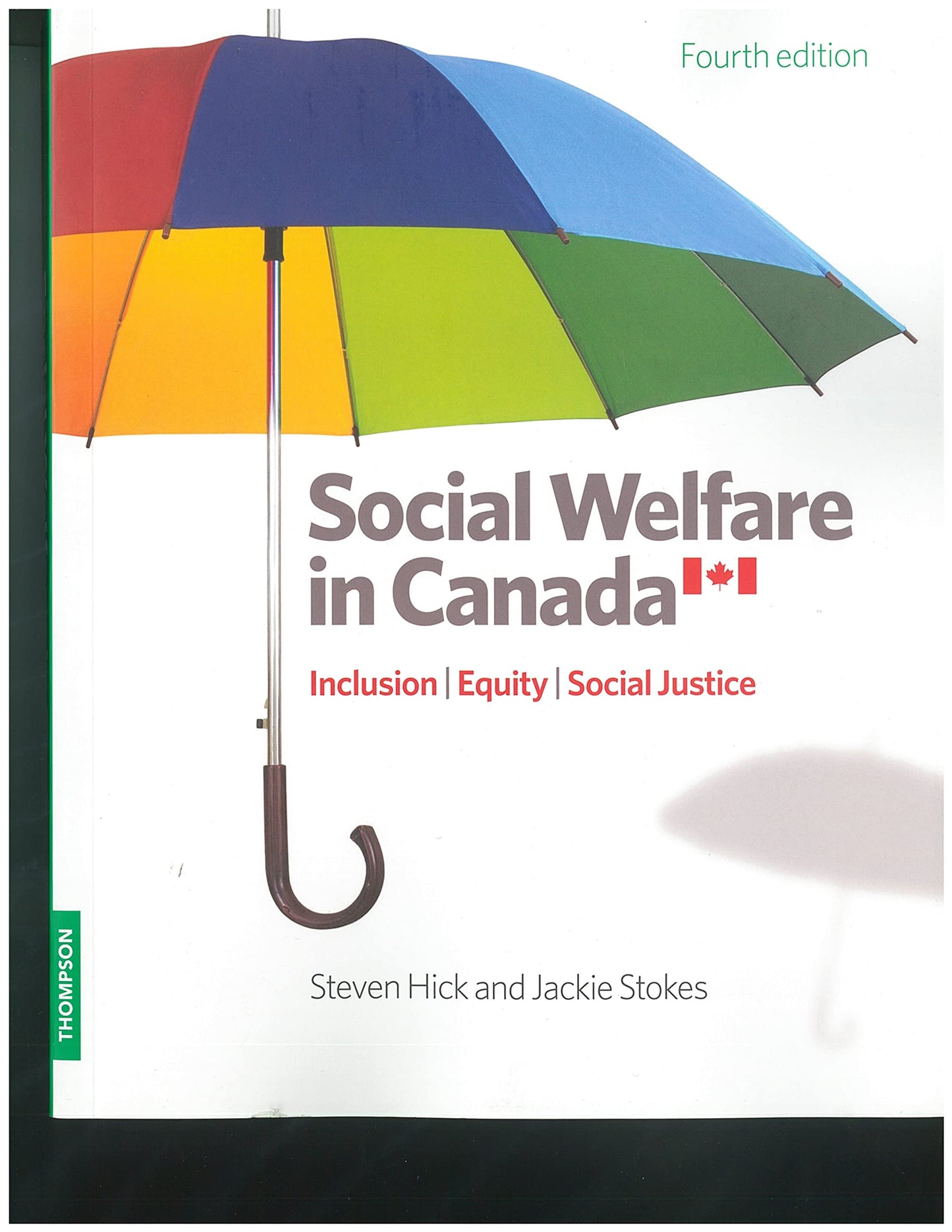 Social Welfare in Canada, 4th Edition: Inclusion, Equity, and Social Justice [paperback] Hick, Steven,Stokes, Jackie [Apr 15, 2021]