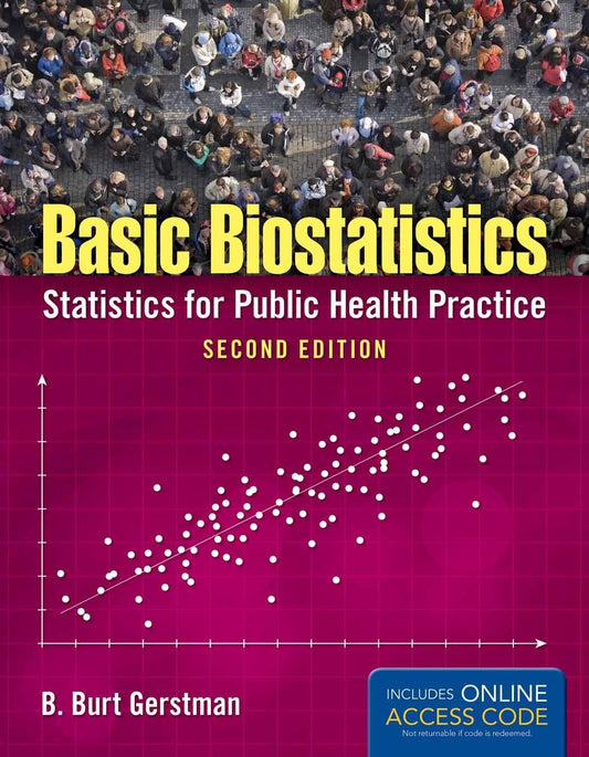 Basic Biostatistics: Statistics for Public Health Practice [paperback] Gerstman, B. Burt [Jan 01, 2014]