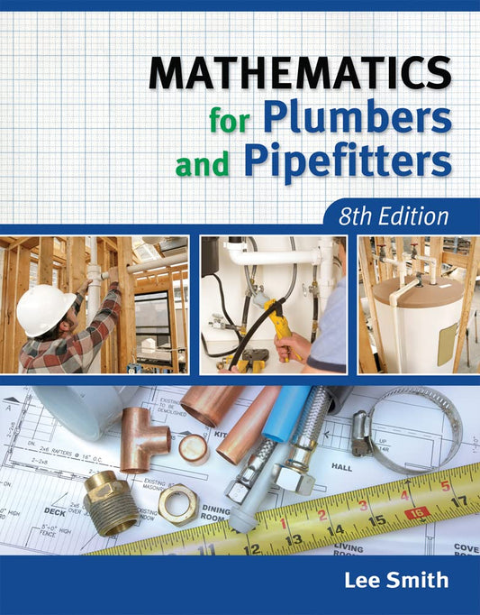 Mathematics for Plumbers and Pipefitters [paperback] Smith, Lee [Aug 21, 2012]