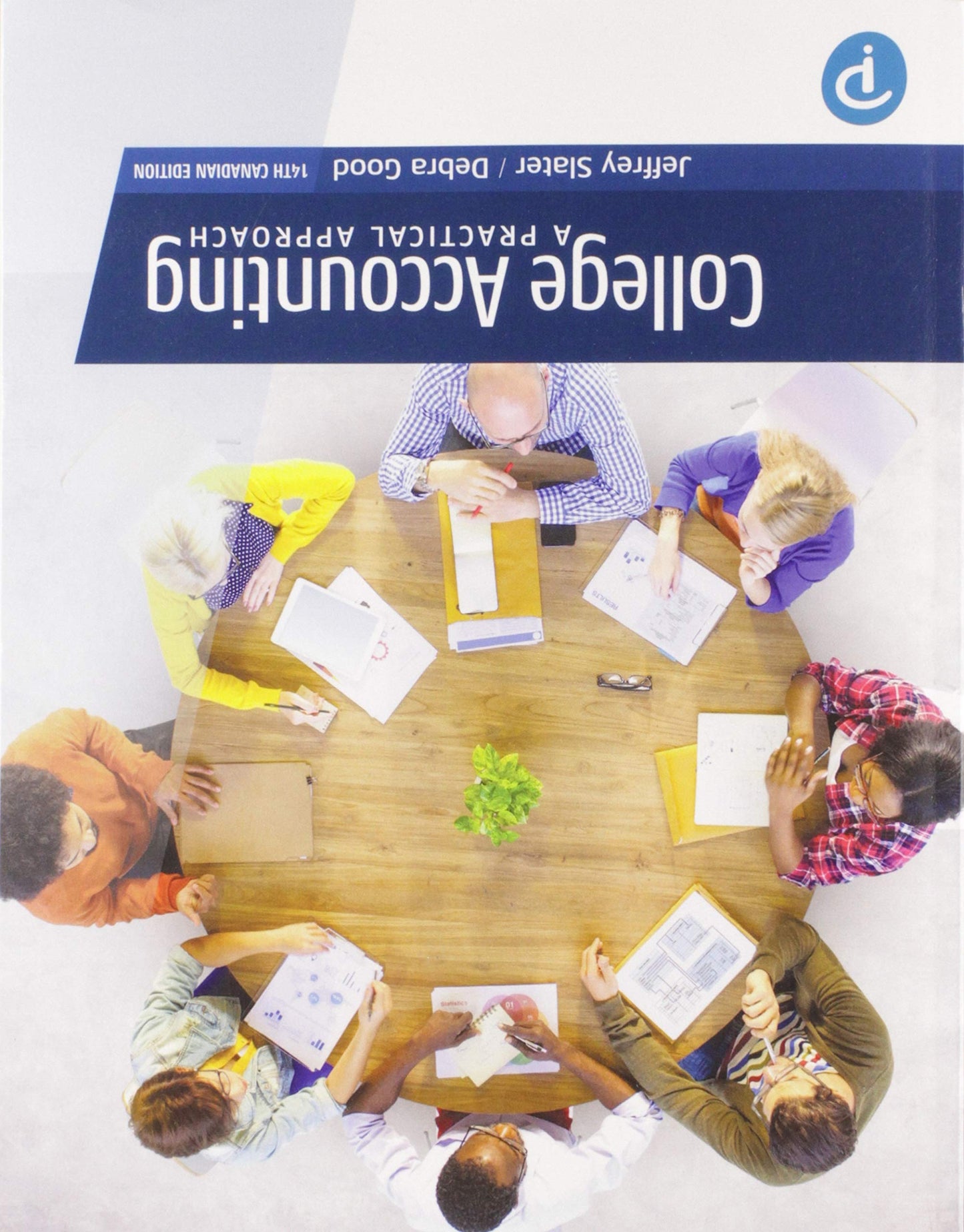 College Accounting: A Practical Approach, Canadian Edition [paperback] Slater, Jeffrey,Zwicker, Brian,Good, Debra [Feb 01, 2020]