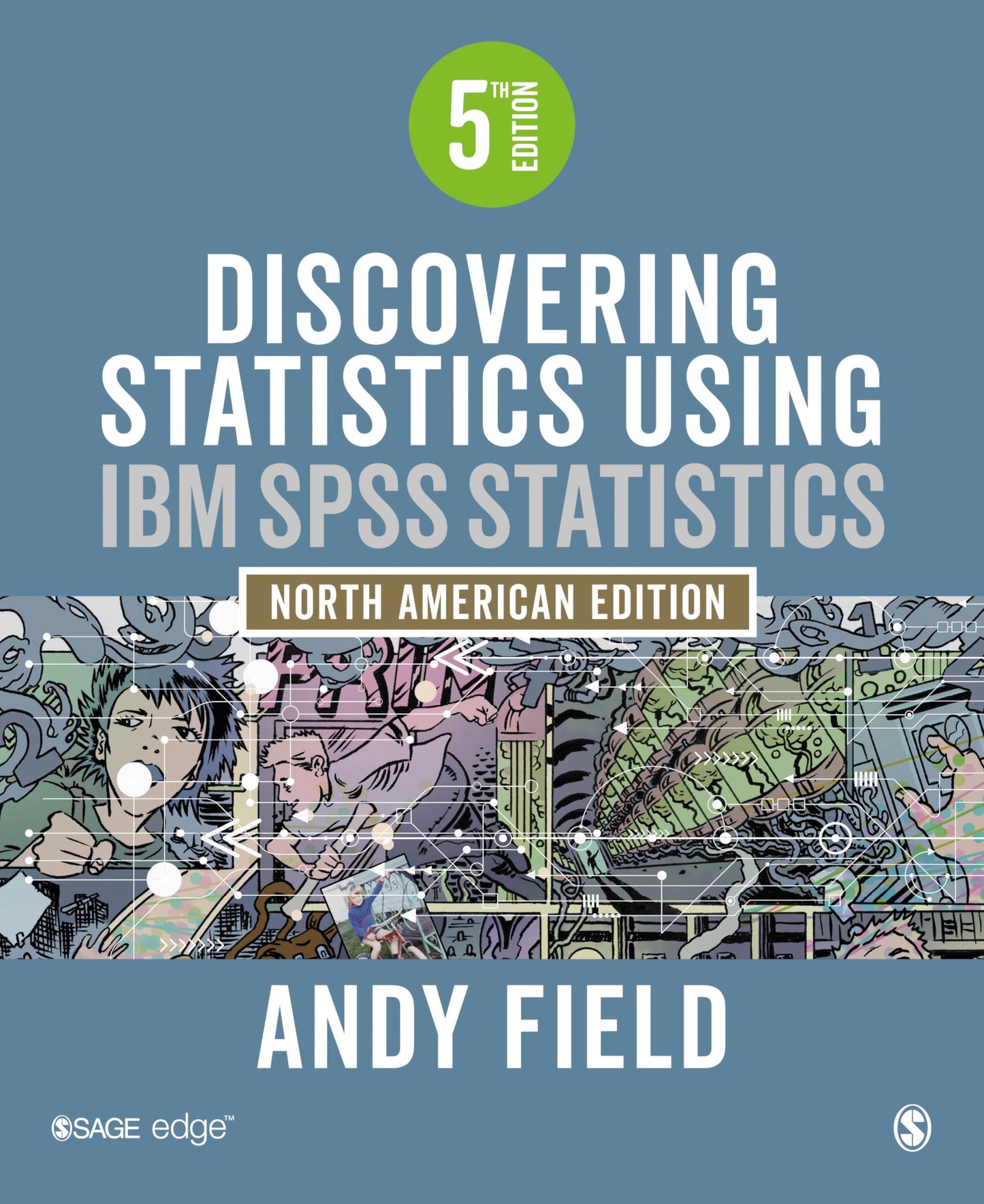 Discovering Statistics Using IBM SPSS Statistics: North American Edition [paperback] Field, Andy [Nov 22, 2017]