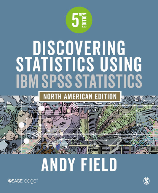 Discovering Statistics Using IBM SPSS Statistics: North American Edition [paperback] Field, Andy [Nov 22, 2017]