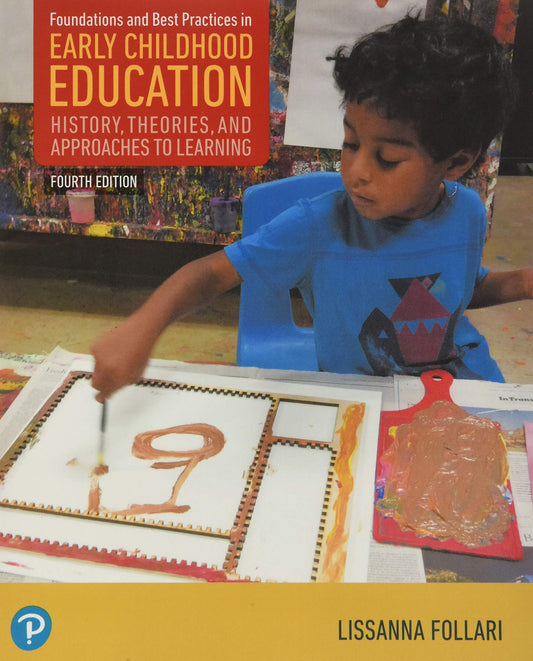 Foundations and Best Practices in Early Childhood Education: History, Theories, and Approaches to Learning [paperback] Follari, Lissanna [Feb 20, 2018]