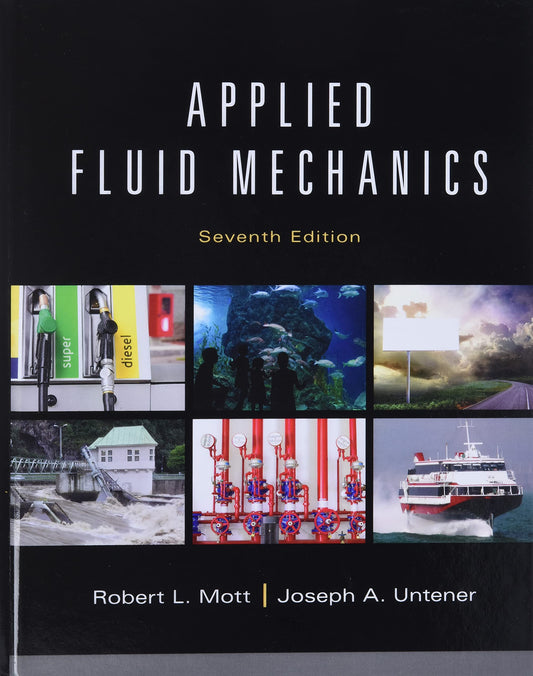 Applied Fluid Mechanics [hardcover] Mott, Robert,Untener, Joseph [Jan 22, 2014]