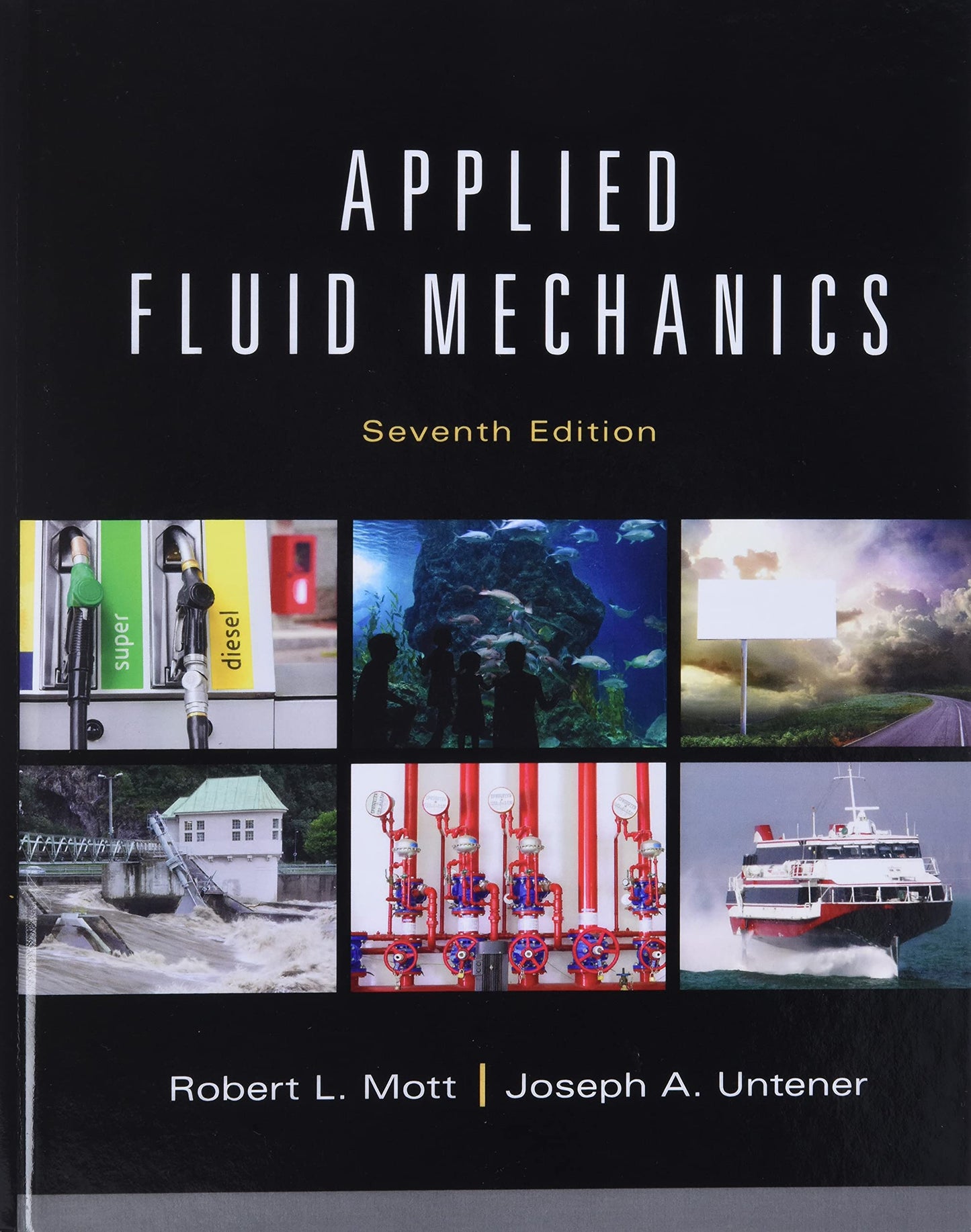 Applied Fluid Mechanics [hardcover] Mott, Robert,Untener, Joseph [Jan 22, 2014]