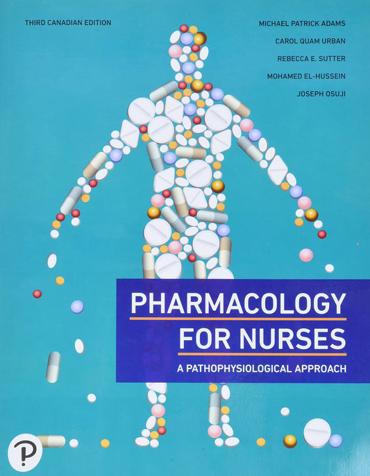 Pharmacology for Nurses, Canadian Edition [paperback] Adams, Michael,Urban, Carol,El-Hussein, Mohamed,Osuji, Joseph [Mar 25, 2020]
