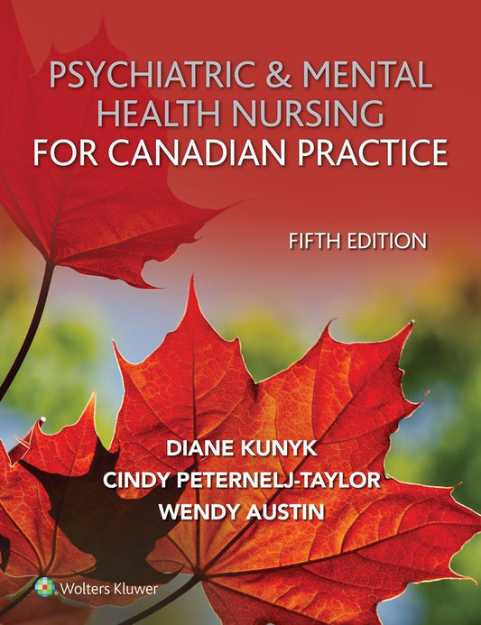 Psychiatric and Mental Health Nursing for Canadian Practice [hardcover] AUSTIN, WENDY,KUNYK, DIANE,PETERNELJ-TAYLOR, CINDY,BOYD, MARY ANN [Sep 09, 2022]