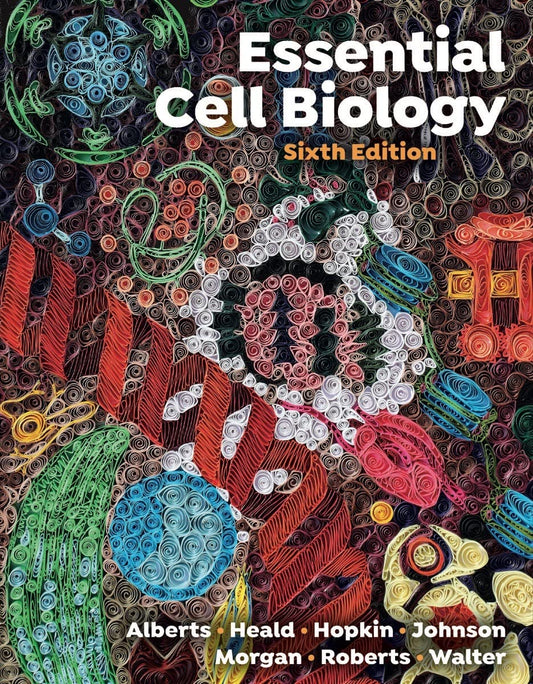 Essential Cell Biology [bundle] Alberts, Bruce,Hopkin, Karen,Johnson, Alexander,Morgan, David,Roberts, Keith,Walter, Peter,Heald, Rebecca [Jul 01, 2023]