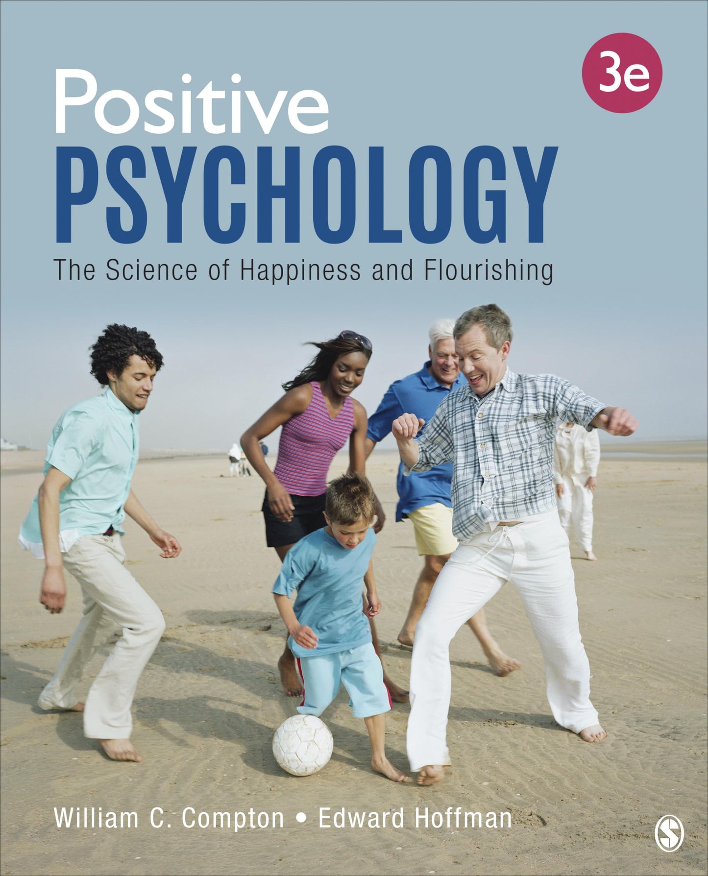 Positive Psychology: The Science of Happiness and Flourishing [paperback] Compton, Dr. William C.,Hoffman, Dr. Edward L. [Feb 04, 2019]