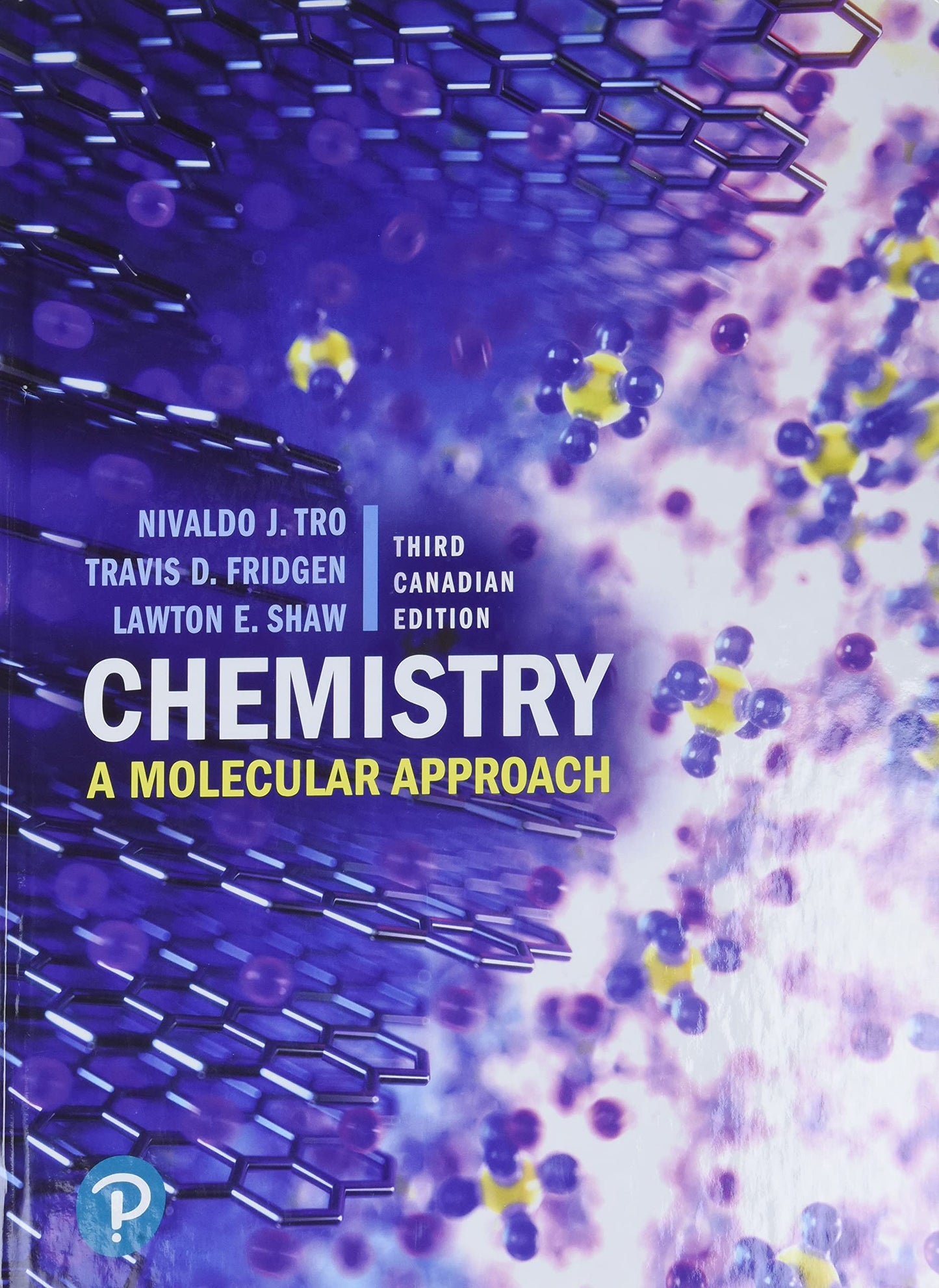 Chemistry: A Molecular Approach, Third Canadian Edition [hardcover] Tro, Nivaldo,Fridgen, Travis,Shaw, Lawton [Feb 25, 2019]