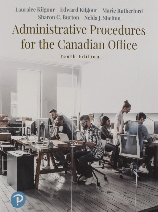 Administrative Procedures for the Canadian Office [paperback] Kilgour, Lauralee,Kilgour, Edward,Rutherford, Marie,Burton, Sharon,Shelton, Nelda [Jan 01, 2019]