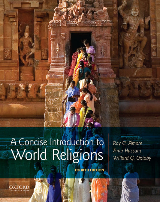 A Concise Introduction to World Religions [paperback] Amore, Roy C.,Hussain, Amir,Oxtoby, Willard G. [Oct 02, 2019]