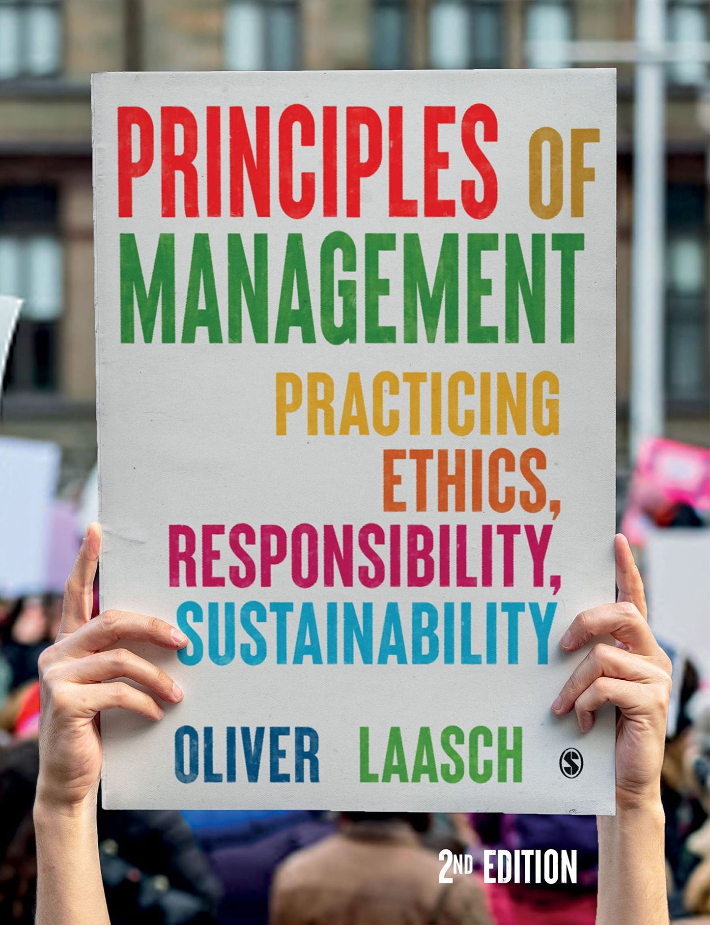 Principles of Management: Practicing Ethics, Responsibility, Sustainability [paperback] Laasch, Oliver