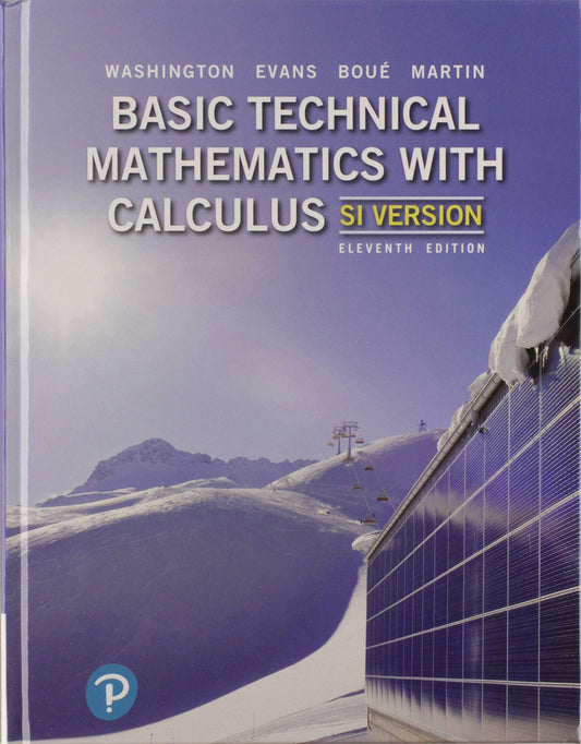 Basic Technical Mathematics with Calculus, SI Version (11th Edition) [hardcover] Washington, Allyn,Evans, Richard,Boué, Michelle,Martin, Elizabeth [Feb 07, 2019]