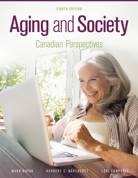 Aging and Society: Canadian Perspectives [paperback] Novak, Mark,Northcott, Herbert,Campbell, Lori [Oct 12, 2017]