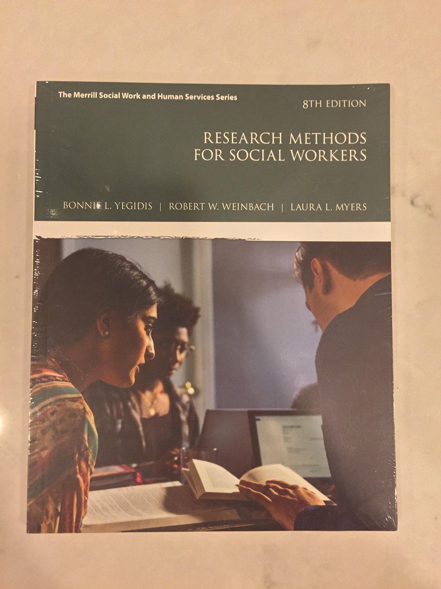 Research Methods for Social Workers [paperback] Yegidis, Bonnie,Weinbach, Robert,Myers, Laura [Mar 22, 2017]