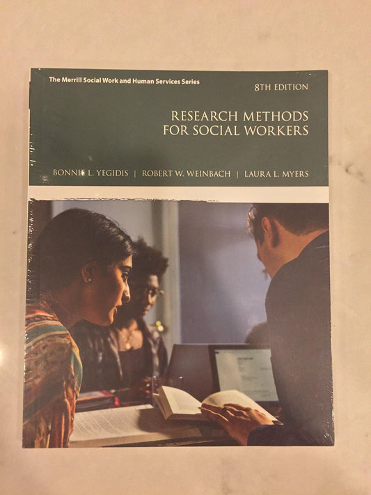 Research Methods for Social Workers [paperback] Yegidis, Bonnie,Weinbach, Robert,Myers, Laura [Mar 22, 2017]