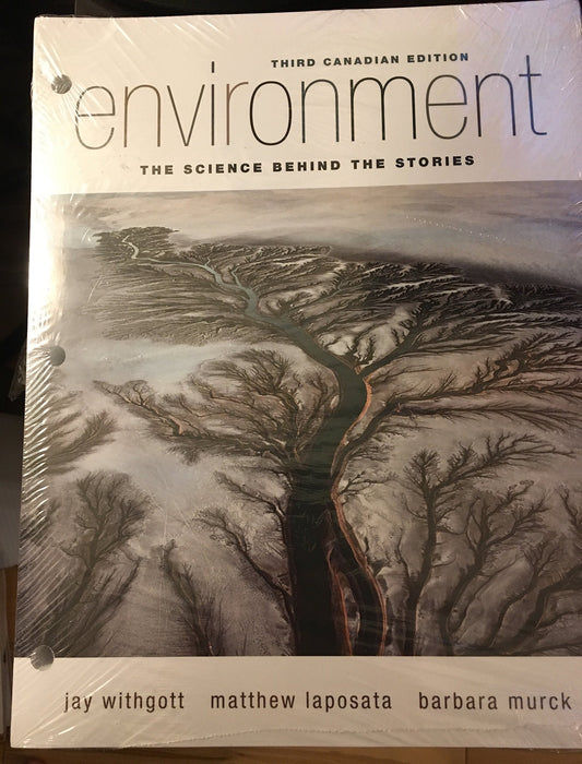 Environment: The Science Behind the Stories, Canadian Edition [paperback] Withgott, Jay,Laposata, Matthew,Murck, Barbara [Mar 01, 2016]