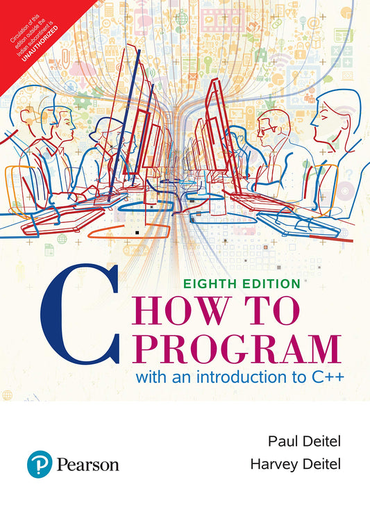 C How To Program: With An Introduction To C++, 8 Th Edition [paperback] Paul Deitel and Harvey Deitel [Jan 01, 2018]