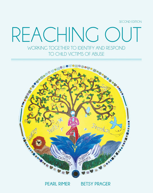 Reaching Out: Working Together to Identify and Respond to Child Victims of Abuse [paperback] Rimer, Pearl,Prager, Betsy [Feb 17, 2015]